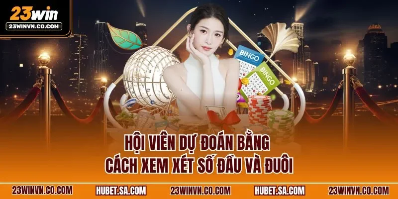 Hội viên dự đoán bằng cách xem xét số đầu và đuôi
