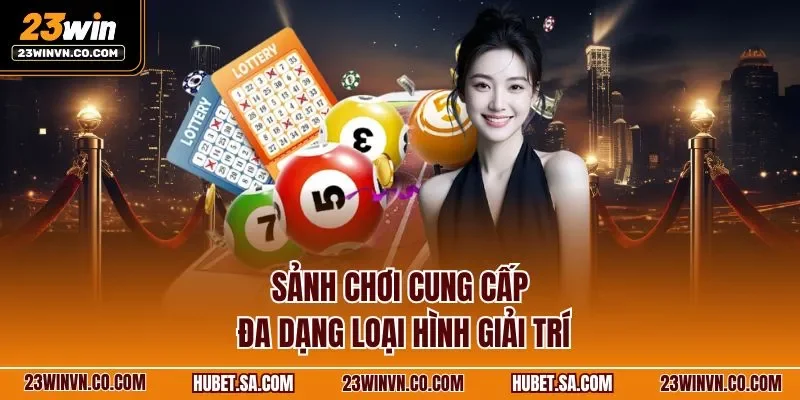 Sảnh chơi cung cấp đa dạng loại hình giải trí